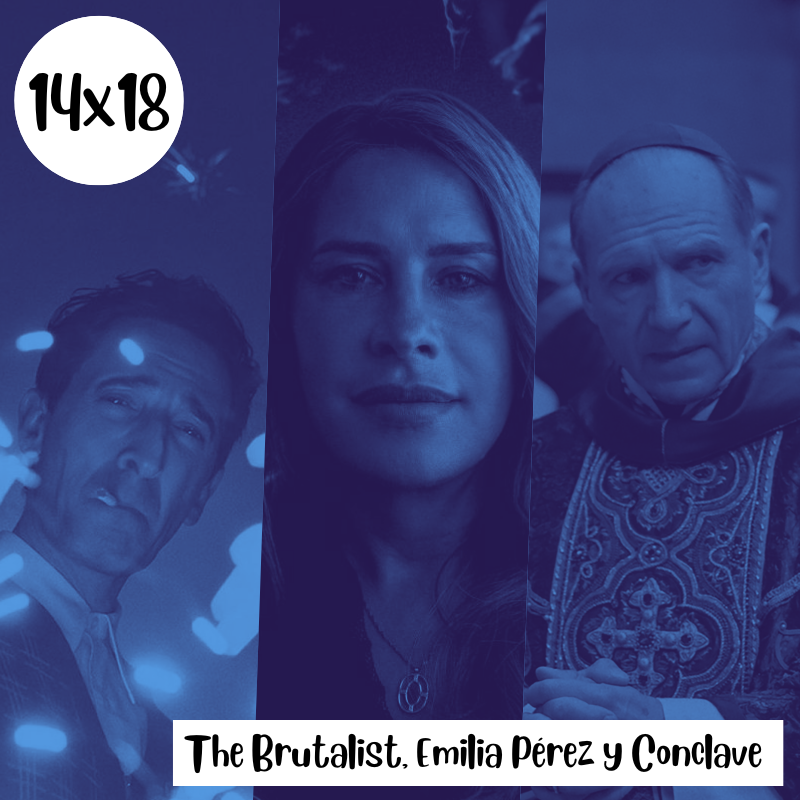 s14e18: Cardenal Casual – The Brutalist, Emilia Pérez y Conclave